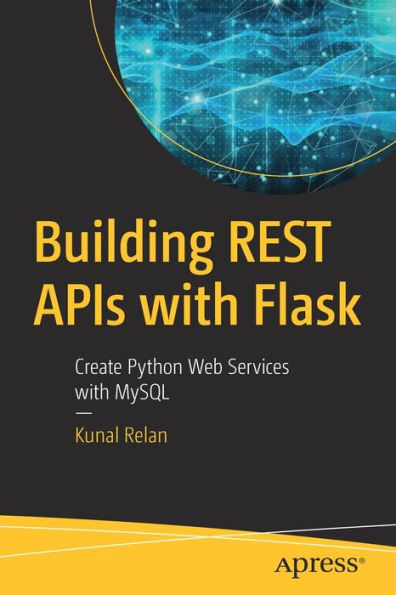 Building REST APIs with Flask: Create Python Web Services MySQL