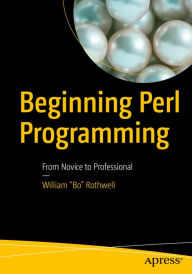 Title: Beginning Perl Programming: From Novice to Professional, Author: William 