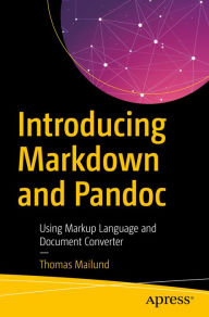 Title: Introducing Markdown and Pandoc: Using Markup Language and Document Converter, Author: Thomas Mailund