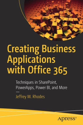 Creating Business Applications With Office 365 Techniques In