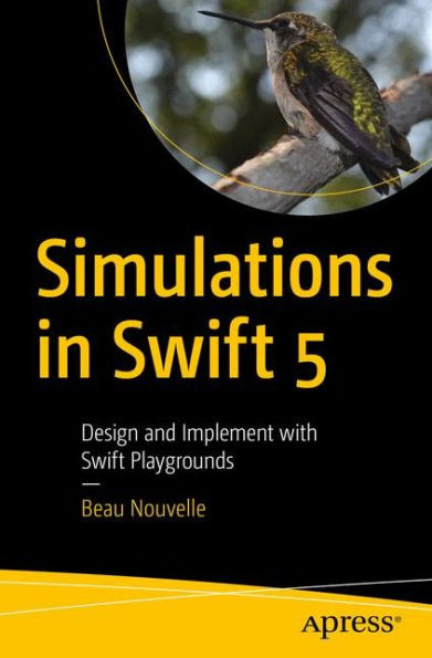 Simulations Swift 5: Design and Implement with Playgrounds