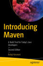 Introducing Maven: A Build Tool for Today's Java Developers