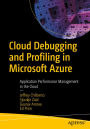 Cloud Debugging and Profiling in Microsoft Azure: Application Performance Management in the Cloud