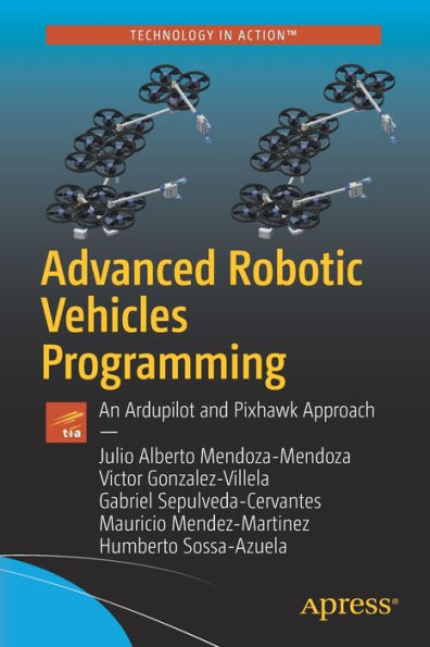 Advanced Robotic Vehicles Programming: An Ardupilot and Pixhawk Approach