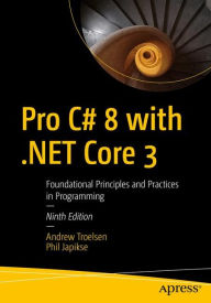 Free a textbook download Pro C# 8 with .NET Core 3: Foundational Principles and Practices in Programming 9781484257555 (English literature) by Andrew Troelsen, Phil Japikse