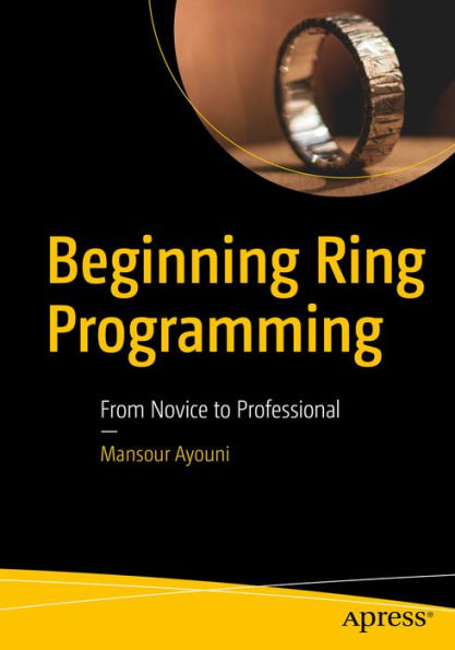 Beginning Ring Programming: From Novice to Professional