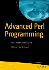 Title: Advanced Perl Programming: From Advanced to Expert, Author: William 