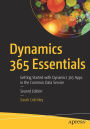 Dynamics 365 Essentials: Getting Started with Dynamics 365 Apps in the Common Data Service