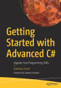 Getting Started with Advanced C#: Upgrade Your Programming Skills