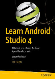 Title: Learn Android Studio 4: Efficient Java-Based Android Apps Development, Author: Ted Hagos