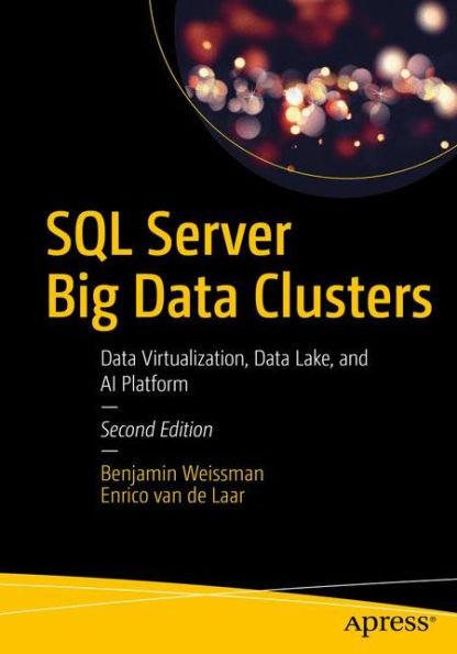 SQL Server Big Data Clusters: Virtualization, Lake, and AI Platform