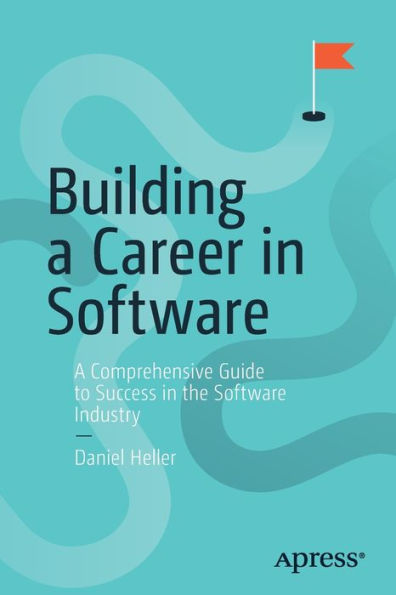 Building A Career Software: Comprehensive Guide to Success the Software Industry