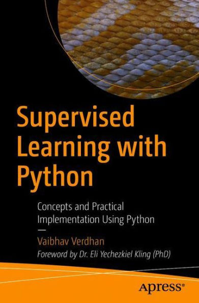 Supervised Learning with Python: Concepts and Practical Implementation Using Python