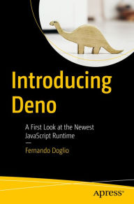 Title: Introducing Deno: A First Look at the Newest JavaScript Runtime, Author: Fernando Doglio