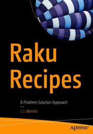 Title: Raku Recipes: A Problem-Solution Approach, Author: J.J. Merelo