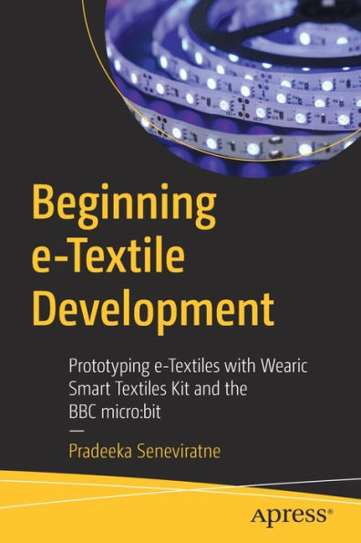 Beginning e-Textile Development: Prototyping e-Textiles with Wearic Smart Textiles Kit and the BBC micro:bit