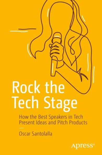 Rock the Tech Stage: How Best Speakers Present Ideas and Pitch Products