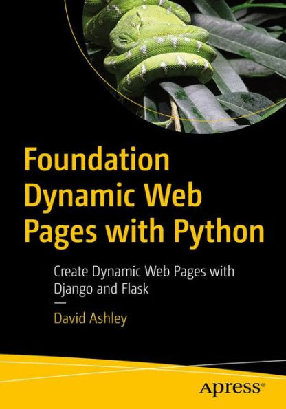 Foundation Dynamic Web Pages with Python: Create Django and Flask