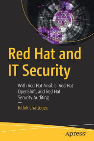 Best book downloader for iphone Red Hat and IT Security: With Red Hat Ansible, Red Hat OpenShift, and Red Hat Security Auditing by Rithik Chatterjee