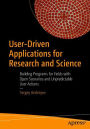 User-Driven Applications for Research and Science: Building Programs for Fields with Open Scenarios and Unpredictable User Actions