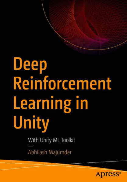 Deep Reinforcement Learning in Unity: With Unity ML Toolkit