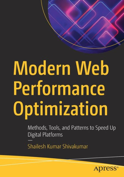 Modern Web Performance Optimization: Methods, Tools, and Patterns to Speed Up Digital Platforms