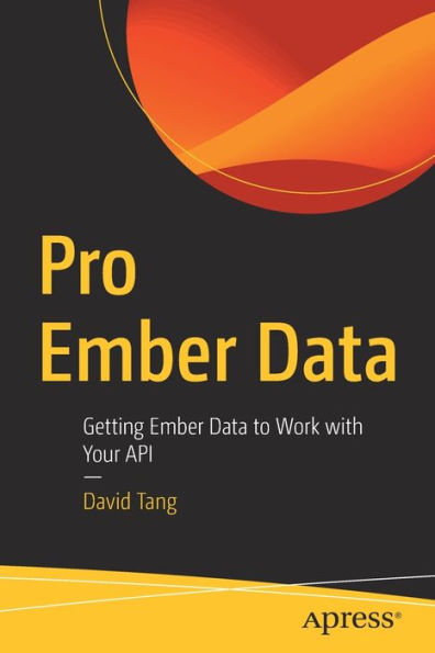 Pro Ember Data: Getting Data to Work with Your API