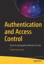 Authentication and Access Control: Practical Cryptography Methods and Tools