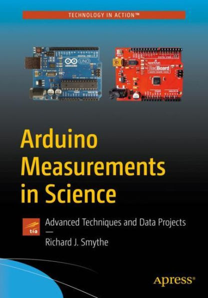 Arduino Measurements Science: Advanced Techniques and Data Projects
