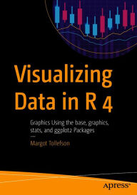 Title: Visualizing Data in R 4: Graphics Using the base, graphics, stats, and ggplot2 Packages, Author: Margot Tollefson