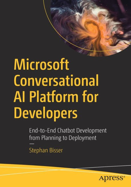 Microsoft Conversational AI Platform for Developers: End-to-End Chatbot Development from Planning to Deployment