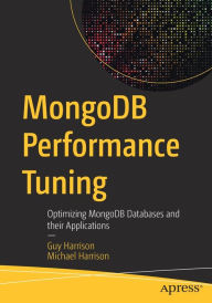 Title: MongoDB Performance Tuning: Optimizing MongoDB Databases and their Applications, Author: Guy Harrison