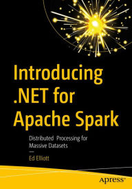 Title: Introducing .NET for Apache Spark: Distributed Processing for Massive Datasets, Author: Ed Elliott
