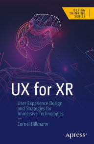 Title: UX for XR: User Experience Design and Strategies for Immersive Technologies, Author: Cornel Hillmann