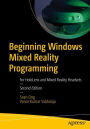 Beginning Windows Mixed Reality Programming: For HoloLens and Mixed Reality Headsets