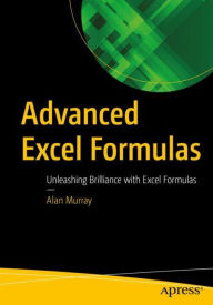 Title: Advanced Excel Formulas: Unleashing Brilliance with Excel Formulas, Author: Alan Murray