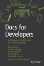 Docs for Developers: An Engineer's Field Guide to Technical Writing