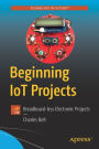 Beginning IoT Projects: Breadboard-less Electronic Projects