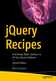 Title: jQuery Recipes: Find Ready-Made Solutions to All Your jQuery Problems, Author: Bintu Harwani