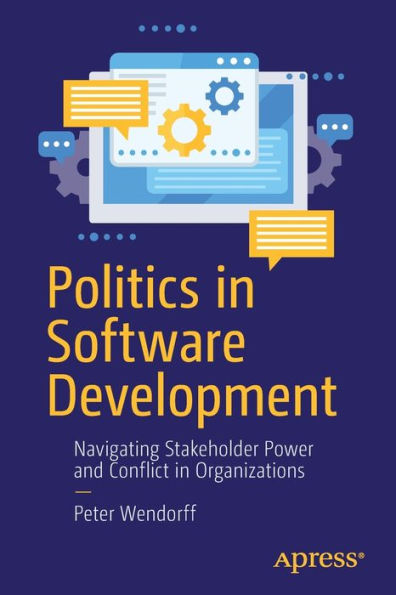 Politics Software Development: Navigating Stakeholder Power and Conflict Organizations