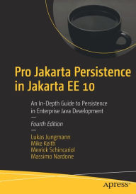 Title: Pro Jakarta Persistence in Jakarta EE 10: An In-Depth Guide to Persistence in Enterprise Java Development, Author: Lukas Jungmann