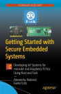 Getting Started with Secure Embedded Systems: Developing IoT Systems for micro:bit and Raspberry Pi Pico Using Rust and Tock