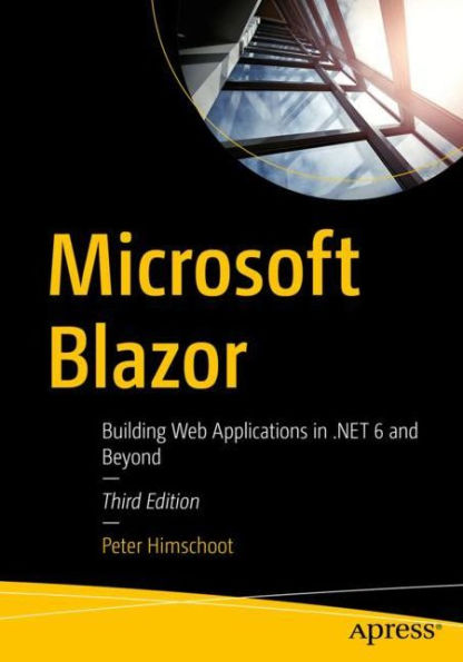 Microsoft Blazor: Building Web Applications .NET 6 and Beyond