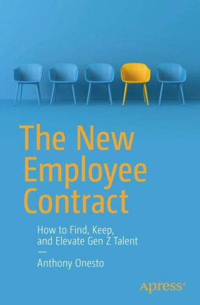 The New Employee Contract: How to Find, Keep, and Elevate Gen Z Talent