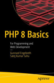 Title: PHP 8 Basics: For Programming and Web Development, Author: Gunnard Engebreth