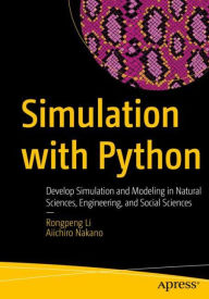 Title: Simulation with Python: Develop Simulation and Modeling in Natural Sciences, Engineering, and Social Sciences, Author: Rongpeng Li