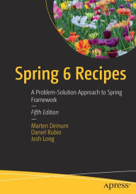 Title: Spring 6 Recipes: A Problem-Solution Approach to Spring Framework, Author: Marten Deinum