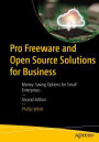 Pro Freeware and Open Source Solutions for Business: Money-Saving Options for Small Enterprises