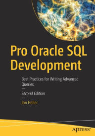 Title: Pro Oracle SQL Development: Best Practices for Writing Advanced Queries, Author: Jon Heller