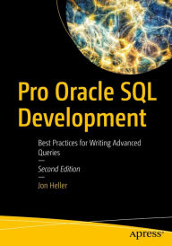 Title: Pro Oracle SQL Development: Best Practices for Writing Advanced Queries, Author: Jon Heller